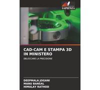 CAD-CAM E STAMPA 3D IN MINISTERO: SBLOCCARE LA PRECISIONE