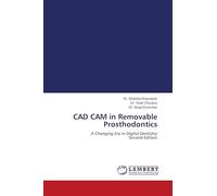 CAD CAM in Removable Prosthodontics: A Changing Era in Digital Dentistry Second Edition