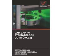 CAD-CAM W STOMATOLOGII ODTWÓRCZEJ