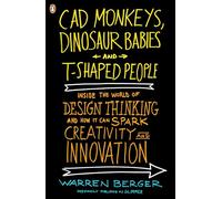 Warren Berger Ax Norman Audi CAD Monkeys, Dinosaur Babies, and T-Sh (Tascabile)