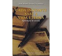 Cada instante sabe a vida eterna: Epistolario de misión: 144