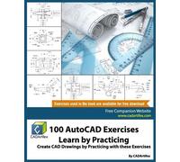 Cadartifex 100 AutoCAD Exercises - Learn by Practicing (Tascabile)