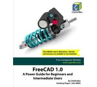 Cadartifex John FreeCAD 1.0: A Power Guide for Beginners and Interme (Tascabile)