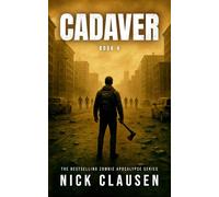 Cadaver 4: A Zombie Apocalypse Thriller