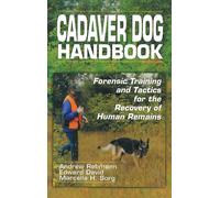 Cadaver Dog Handbook: Forensic Training and Tactics for the Recovery of Human Re