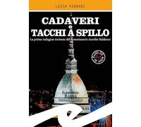 Cadaveri e tacchi a spillo. La prima indagine torinese del commissario Aurelio Baldanzi