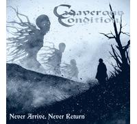 Cadaverous Condition Never Arrive, Never Return (CD) Album