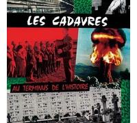 Cadavres, les - Au Terminus de l'Histoire [Import]
