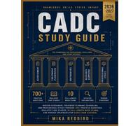 CADC study Guide 2026-2027: Master Assessment, Treatment Planning, Counseling, and Professional Ethics Through 700+ Practice Questions, Realistic Case ... and Proven Strategies for CADC Exam Success