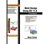 Cadcim Technologies Prof Sham Tickoo Purdue U Mold Design Using NX 1 (Tascabile)