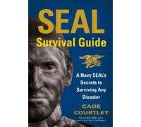 Cade Courtley SEAL Survival Guide (Tascabile)
