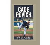 CADE POVICH: The Left-Handed Visionary - A Pitcher Redefining Control and Confidence