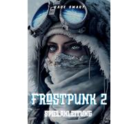Cade Smart Frostpunk 2-Spielanleitung (Tascabile)