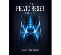 Cade Sterling The Pelvic Reset for Men (Tascabile)