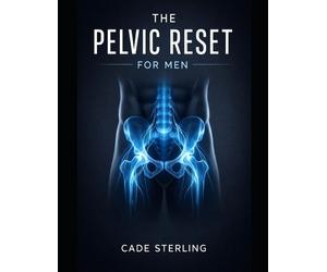 Cade Sterling The Pelvic Reset for Men (Tascabile)