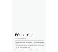 Cadeau en français pour éducatrice en garderie - Un cahier de notes unique et personnalisable pour dire merci: Une alternative parfaite à une carte de souhaits pour la fin d’année, la Semaine des éducatrices, Noël et les occasions spéciales!