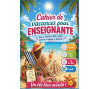 Cadeau Enseignante en Français - Cahier de vacances pour enseignante: Labyrinthes, mots mêlés, sudoku… un moment de détente bien mérité - Cadeau original pour enseignante