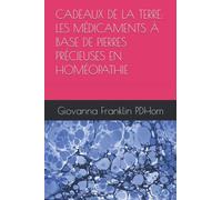 CADEAUX DE LA TERRE: LES MÉDICAMENTS À BASE DE PIERRES PRÉCIEUSES EN HOMÉOPATHIE