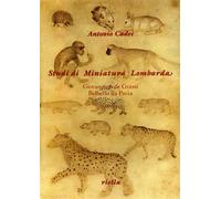 Cadei,Antonio. - Studi di Miniatura lombarda. Giovannino de Grassi, Belbello da