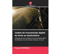 Cadeia de transmissão digital da fonte ao destinatário: Codificação de Fonte, Codificação de Canal, Modulação Digital, Descodificação de Canal e Receção. Aplicações com casos