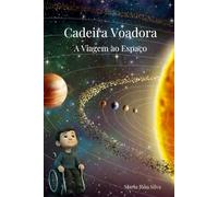 Cadeira Voadora - A Viagem ao Espaço: Ilustrado