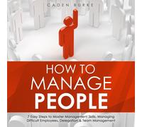 Caden Burke How to Manage People (Tascabile) Leadership Skills