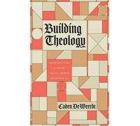Caden W Deweerdt Building Theology (Copertina rigida)