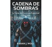 Cadena de Sombras: La Serie del Continuo Espectral (Spanish Edition)