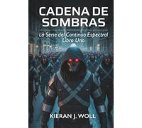Cadena de Sombras: La Serie del Continuo Espectral (Spanish Edition)