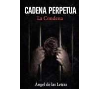 CADENA PERPETUA: La Condena