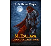 Cadenas de luna y sangre: Mi esclava: 1
