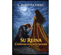 Cadenas de luna y sangre: Su reina: 2