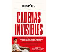 Cadenas invisibles: Vivir y superar las adicciones