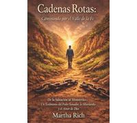 Cadenas Rotas: Caminando por El Valle de la Fe