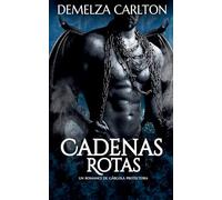 Cadenas Rotas: Un Romance de Gárgola Protectora: 1