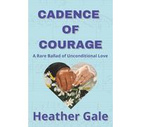 CADENCE OF COURAGE: A RARE BALLAD OF UNCONDITIONAL LOVE