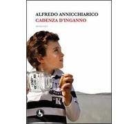 Cadenza d’inganno di Alfredo Annicchiarico, 2011, Lupo Editore
