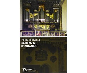 Cadenza d'inganno - Fancini Pietro