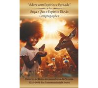 Caderno de Anotações para a Assembleia de Circuito 2025-2026: “Adore a Deus com espírito e verdade” & “Ouça o que o espírito diz às congregações”: 2 ... a Fé e Guardar Memórias Espirituais