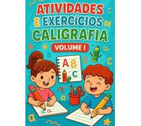 caderno de caligrafia para meninos e meninas - 100 atividades que vão auxiliar no desenvolvimento da escrita do seu filho