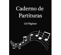 Caderno de Partituras: Partituras em Branco | A4 120 Páginas