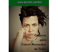 Caderno para Colorir Momentos de Tédio