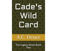Cade's Wild Card: The Legacy Series Book Two