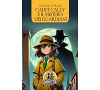 Cadet Cally e il mistero dei guardiani