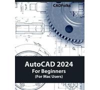 Cadfolks AutoCAD 2024 For Beginners (For Mac Users) (Tascabile)