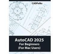 Cadfolks AutoCAD 2025 For Beginners (For Mac Users) (Tascabile)