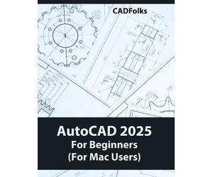 Cadfolks AutoCAD 2025 For Beginners (Fo Mac Users) (Tascabile)