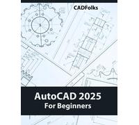 Cadfolks AutoCAD 2025 For Beginners (Tascabile)