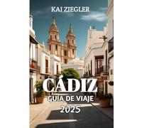 Cádiz Guía De Viaje 2025