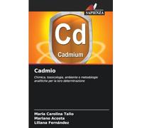 Cadmio: Chimica, tossicologia, ambiente e metodologie analitiche per la loro determinazione